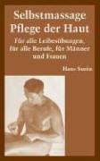 Cover of: Selbstmassage Pflege Der Haut: Fur Alle Leibesubungen, Fur Alle Berufe, Fur Manner Und Frauen