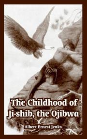 The childhood of Ji-shib, the Ojibwa by Albert Ernest Jenks