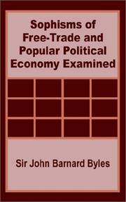 Cover of: Sophisms of Free-Trade and Popular Political Economy Examined