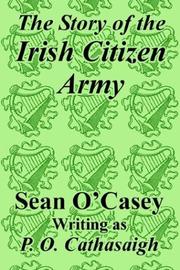 Cover of: The Story of the Irish Citizen Army by Sean O'Casey