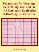Cover of: Techniques For Treating Uncertainty And Risk In The Economic Evaluation Of Building Investments