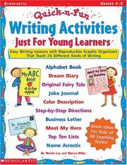 Cover of: Quick & Fun Writing Activities Just for Young Learners: Easy Writing Lessons With Reproducible Graphic Organizers That Teach 26 Different Kinds of Writing