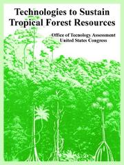 Cover of: Technologies to Sustain Tropical Forest Resources by Office of Tecnology Assessment, U. S. Congress
