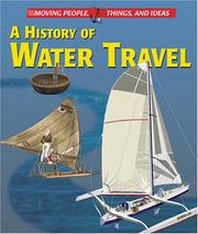 Cover of: Moving People, Things and Ideas - The History of Water Travel (Moving People, Things and Ideas)