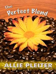 Cover of: The Perfect Blend (Love Inspired #405) by Allie Pleiter