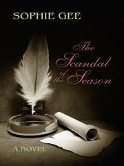 Cover of: The Scandal of the Season by Sophie Gee