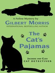 The Cat's Pajamas (Jacques and Cleo, Cat Detectives #2) by Gilbert Morris