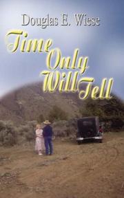 Cover of: Time Only Will Tell by Douglas E. Wiese