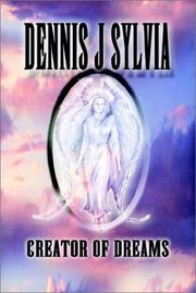 Cover of: Creator of Dreams | Dennis J. Sylvia
