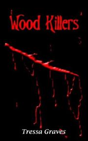 Cover of: Wood Killers by Tressa Graves
