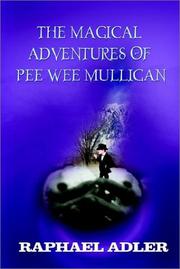 Cover of: The Magical Adventures of PeeWee Mulligan | Raphael Adler