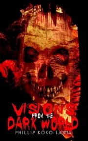 Cover of: Visions from the Dark World by Phillip Koko Ijoma
