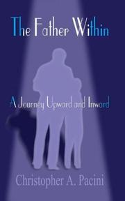 Cover of: The Father Within: A Journey Upward and Inward