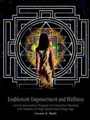 Cover of: Enablement Empowerment and Wellness | Lorraine R. Maille