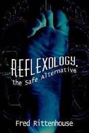 Cover of: Reflexology, the Safe Alternative by Frederick E. Rittenhouse