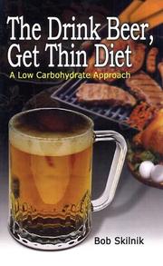 Cover of: The Drink Beer, Get Thin Diet: A Low Carbohydrate Approach