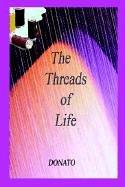 Cover of: The Threads of Life by Donato