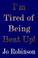 Cover of: I'm Tired of Being Beat Up!