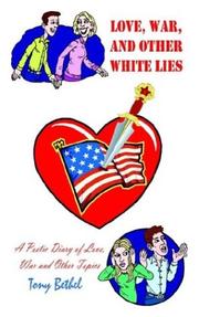Cover of: Love, War, and Other White Lies: A Poetic Diary of Love, War and Other Topics