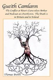 Cover of: Gueith Camlann: The Conflict at River's Curve where Arthur and Medraut are Overthrown: The Death is in Britain and Ireland