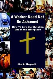Cover of: A Worker Need Not Be Ashamed | Jim A. Hogsett