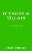 Cover of: It Takes a Villain by Dick Doran