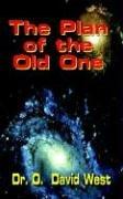 Cover of: The Plan of the Old One by O. David West