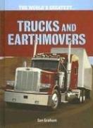 Cover of: Trucks And Earthmovers (The World's Greatest) by Ian Graham