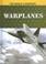 Cover of: Warplanes (The World's Greatest)