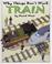 Cover of: Train (Why Things Don't Work)