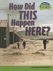 Cover of: How Did This Happen Here?: Japanese Internment Camps (American History Through Primary Sources)