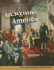 Cover of: Designing America: The Constitutional Convention (American History Through Primary Sources)