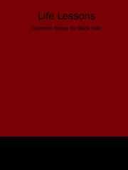 Cover of: Life Lessons: Common Sense For Black Folk