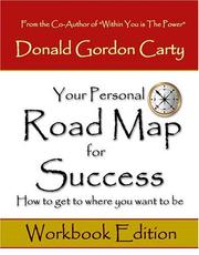 Cover of: Your Personal Road Map for Success: How to Get to Where You Want to Be