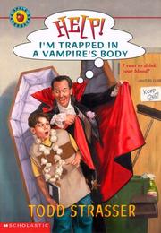Cover of: Help! I'm trapped in a vampire's body by Todd Strasser
