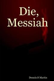 Cover of: Die, Messiah