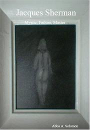 Cover of: Jacques Sherman: Mystic, Failure, Master