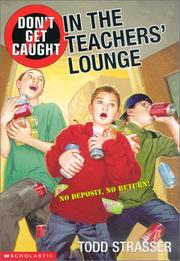 Cover of: Don't get caught in the teachers' lounge by Todd Strasser