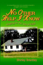 Cover of: No Other Help I Know by Shirley Brantley