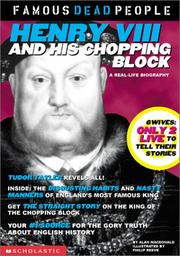 Cover of: Henry the VIII and His Chopping Block (Famous Dead People)