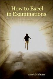 Cover of: How to Excel in Examinations by Ashok Malhotra