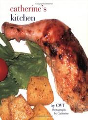 Cover of: Catherine's Kitchen, Food Is Another Form of Art