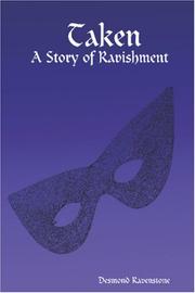 Cover of: Taken: A Story of Ravishment