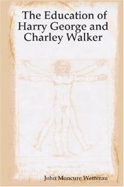 Cover of: The Education of Harry George and Charley Walker