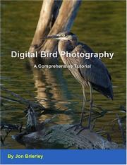 Cover of: Digital Bird Photography - A Comprehensive Tutorial by Jon Brierley, Jon Brierley