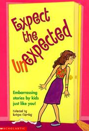 Cover of: Expect the unexpected by collected by Robynn Clairday.
