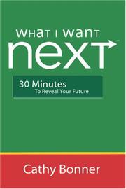 Cover of: What I Want Next...30 Minutes to Reveal Your Future