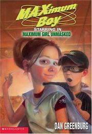 Cover of: MAXimum Boy, starring in maximum girl unmasked by Dan Greenburg