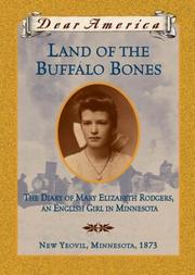 Cover of: Dear America: Land of the Buffalo Bones: The Diary of Mary Ann Elizabeth Rodgers, An English Girl in Minnesota