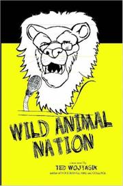 Cover of: WILD ANIMAL NATION | Ted Wojtasik